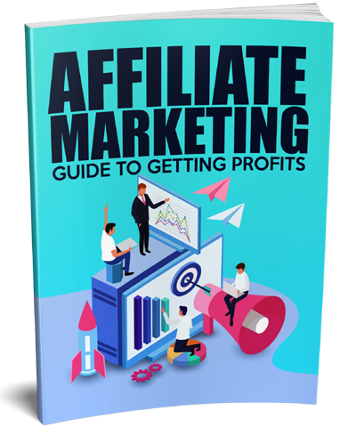 Affiliate Marketing Guide to Getting Profits